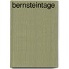 Bernsteintage door Maxim Biller