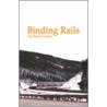 Binding Rails door Bruce Goeser