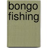 Bongo Fishing door Thatcher Hurd