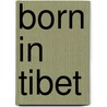 Born In Tibet door Trungpa Tulku Chogyam Trungpa