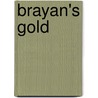 Brayan's Gold door Peter V. Brett