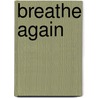 Breathe Again by Kiko Garcia