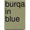 Burqa In Blue by Lloyd Mardis