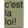 C'Est La Loi! door Max Du Veuzit