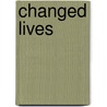 Changed Lives door Susan B. Williams