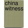 China Witness door Xue Xinran