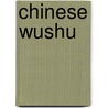 Chinese Wushu door Qingjie Zhou