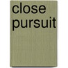 Close Pursuit door Carsten Stroud