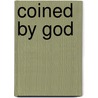 Coined by God door Stanley Malless