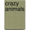 Crazy Animals door Fiona Grace