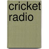 Cricket Radio by John Himmelman