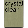 Crystal Clear door Jennifer Dent