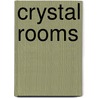 Crystal Rooms by Melvyn Bragg