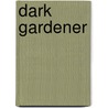 Dark Gardener door F.W. Shannon