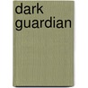 Dark Guardian door David B. Bluhm