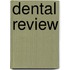 Dental Review