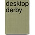 Desktop Derby