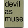Devil As Muse door G. F (Graham Frederick) Parker
