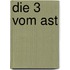 Die 3 vom Ast