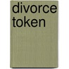Divorce Token by Joyce Jenje-Makwenda