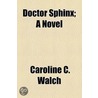 Doctor Sphinx door Caroline C. Walch