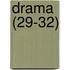 Drama (29-32)