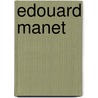 Edouard Manet door Melody S. Mis