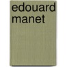 Edouard Manet by Melody S. Mis