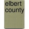 Elbert County door Joyce M. Davis