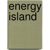 Energy Island by Colin Ed. Drummond