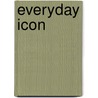 Everyday Icon by Kate Betts