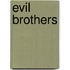 Evil Brothers
