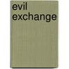 Evil Exchange door Soll Joe