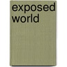 Exposed World door Jerome Christopher King