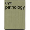 Eye Pathology by Ralph Eagle