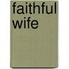 Faithful Wife by Rich Lattarulo