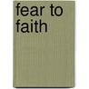Fear To Faith by Margaret Jefferson