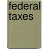 Federal Taxes by Ewell D. Moore