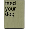 Feed Your Dog door Shirley Billingsley