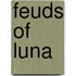 Feuds of Luna