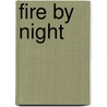 Fire By Night by Hannah MacFarlane