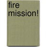Fire Mission! by Robert Weiss