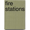 Fire Stations by A.B. Jackson