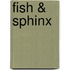 Fish & Sphinx