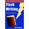 Flash Writing door Michael Wilson