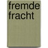 Fremde Fracht