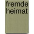 Fremde Heimat