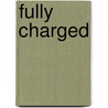 Fully Charged by Heike Bruch