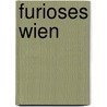 Furioses Wien by Harald Havas