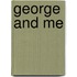 George And Me